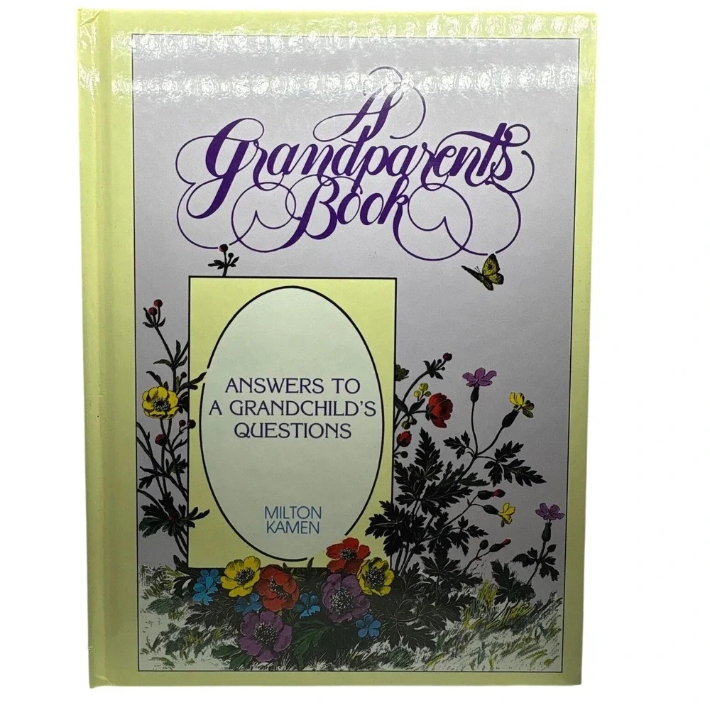A Grandparents Book Answers to a Grandchilds Questions Milton Kamen Hardcover